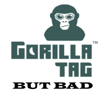 Gorilla tag but bad
