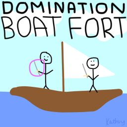 [PREFLOODABLE] Boat Fort [DOMINATION]