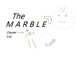 The M A R B L E [Testing]