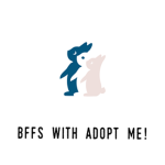 BFFs with Adopt me