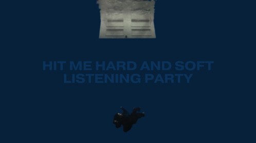 HIT ME HARD AND SOFT: Listening party