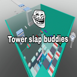 Tower slap buddies