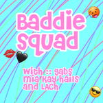 - baddie squad -