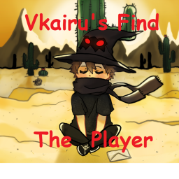 Vkairus Find The Player (Realeased Beta) VERSION 1