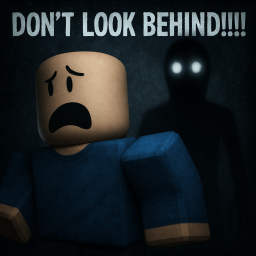 DONT LOOK BEHIND!!!!!(BETA)