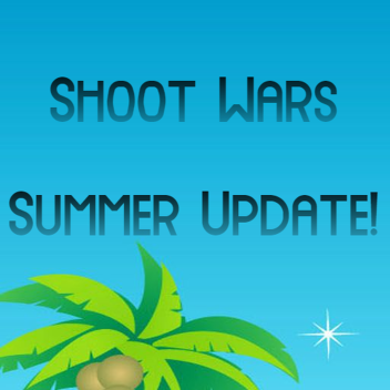 Shoot Wars Summer Update!