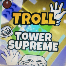 Troll Tower Supreme (🎯RELEASE🎯)