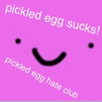 Just a pickled egg hate club