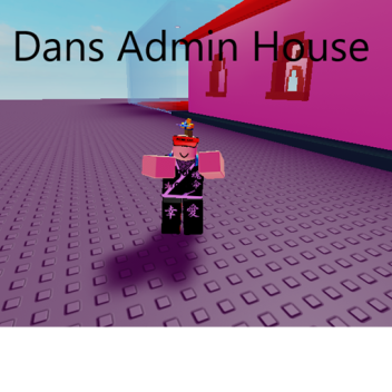 Dan's Admin House