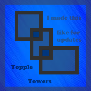 Topple Towers [not completed]