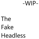 The Fake Headless