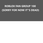 Roblox Fan Group 100