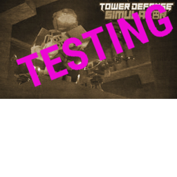 [ TESTING ] Tower Defense Simulator Beta