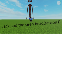 Jack and the siren head(history)