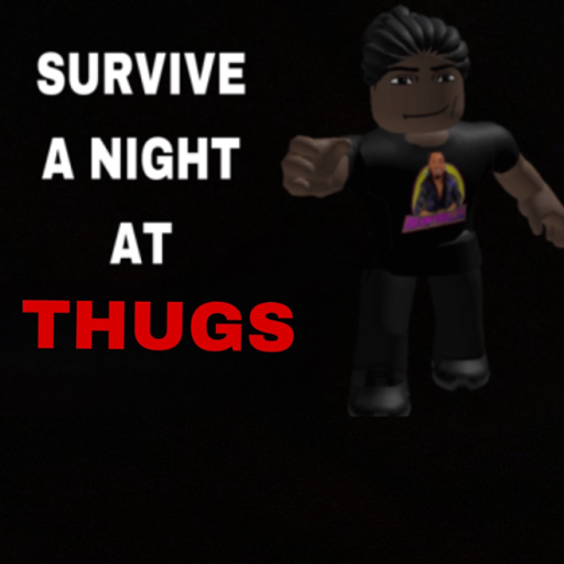 Survive a night at Thugs