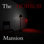 The HORROR Mansion