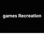 Games Recreation