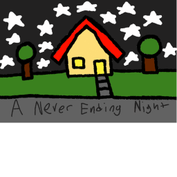 A Never Ending Night (ARCHIVED)