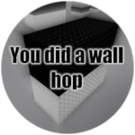 You did a wall hop!