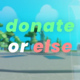 DONATE OR ELSE 💸 icon