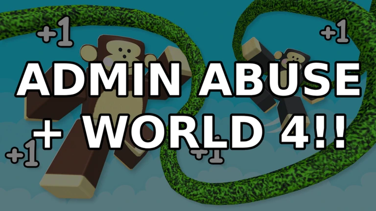 ADMIN ABUSE + WORLD 4!