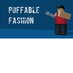 Puffable Fashion