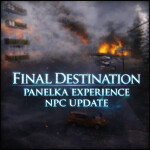 (NPC UPDATE) Final Destination Panelka Experience 