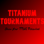 Titanium Tournaments