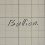 Bullion.