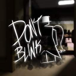 Don't Blink | REMASTERED [ALPHA]