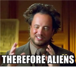 Therefore Aliens!