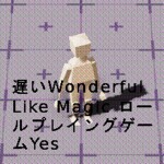 遅いWonderful Like Magic ロールプレイングゲームYes