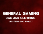 General Gaming UGC + clothing