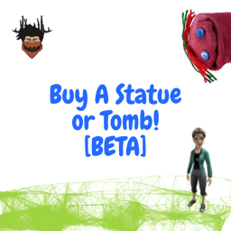 Buy A Statue or Tomb! [BETA]