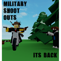 (IS BACK)MILITARY SHOOT OUTS!