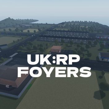 [ALPHA!] UK:RP Foyers