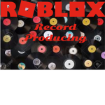 ROBLOX Record Producing
