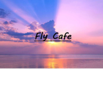 ~Fly Cafe~