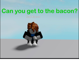 wall hop to the bacon