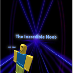 The Incredible Noob