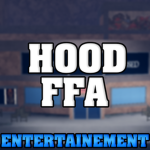 Hood FFA # Entertainment