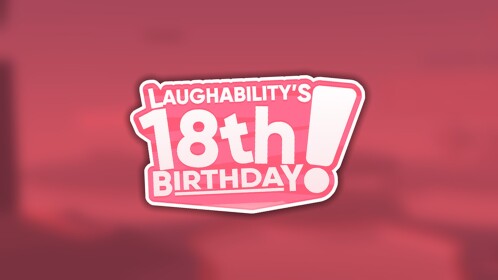 Laughability's 18th Birthday!
