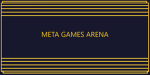 (META GAMES)