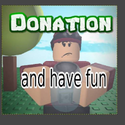 Donate the game 💸 and have fun