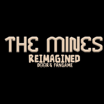 THE MINES Reimagined