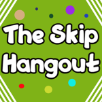 The Skip Hangout