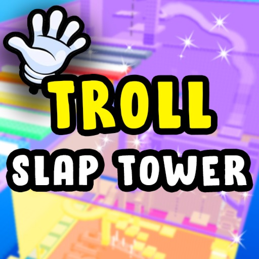 OP Troll Slap Tower 🖐️