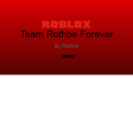 Team Rothbe Forever