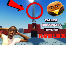 The Tallest Crossroads Tower in Roblox