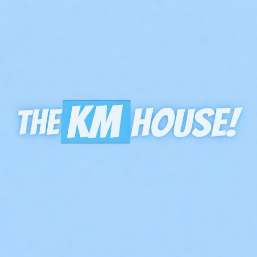 TheKMHouse!